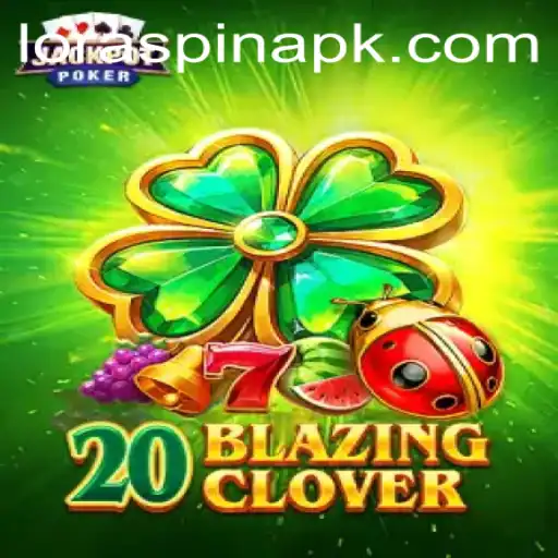 Discovering 20BlazingClover: A Thrilling Adventure into the World of LORASPIN