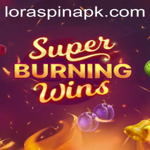 SuperBurningWins: A Deep Dive into the Classic Slot Experience with LORASPIN